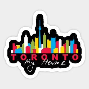 I Love Toronto My Home Colorful City Skyline Design - wht Sticker